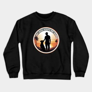 My Dog Keeps Me Sober Crewneck Sweatshirt